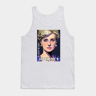 Life is Just a Journey - Quote - Princess Diana Tank Top